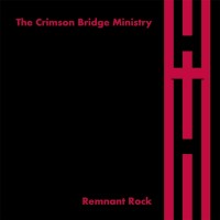 Purchase The Crimson Bridge Ministry - Remnant Rock