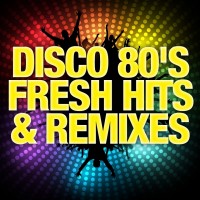 Purchase VA - Disco 80's Fresh Hits & Remixes