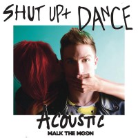 Purchase Walk The Moon - Shut Up And Dance (Acoustic) (CDS)