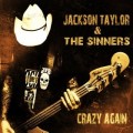 Buy Jackson Taylor & The Sinners - Crazy Again Mp3 Download