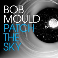 Purchase Bob Mould - Patch The Sky