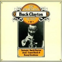 Purchase Buck Clayton - The Golden Days Of Jazz (With Count Basie & Benny Goodman) (Vinyl)