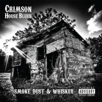 Purchase Crimson House Blues - Smoke Dust And Whiskey
