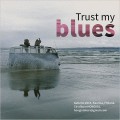 Buy Kari Hongisto Band - Trust My Blues Mp3 Download