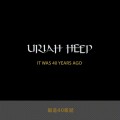Buy Uriah Heep - It Was 40 Years Ago Mp3 Download