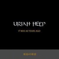 Purchase Uriah Heep - It Was 40 Years Ago