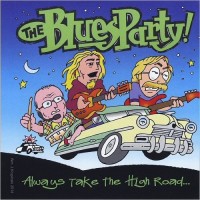 Purchase The Blues Party - Always Take The High Road...