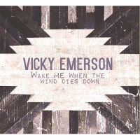 Purchase Vicky Emerson - Wake Me When The Wind Dies Down