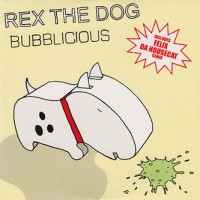 Purchase Rex The Dog - Bubblicious (MCD)