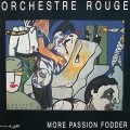Buy Orchestre Rouge - Yellow Laughter + More Passion Fodder CD2 Mp3 Download