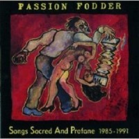 Purchase Passion Fodder - Songs Sacred And Profane 1985-1991