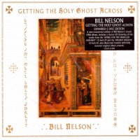 Purchase Bill Nelson - Getting The Holy Ghost Across (Remastered 2013) CD1