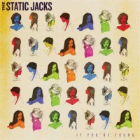 Purchase The Static Jacks - If You're Young