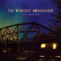Purchase Dub Miller - The Midnight Ambassador