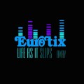 Buy Eurotix - Life As It Slips Away (EP) Mp3 Download