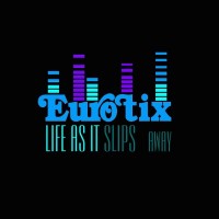 Purchase Eurotix - Life As It Slips Away (EP)