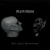 Purchase Plutonium - Born Again Misanthrope