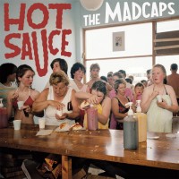 Purchase The Madcaps - Hot Sauce