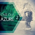 Buy VA - Chill Out Azure 2 Mp3 Download