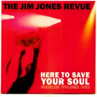 Purchase The Jim Jones Revue - Here To Save Your Soul