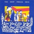 Buy The Deep Freeze Mice - I Love You Little Bobo With Your Delicate Golden Lions (Vinyl) CD2 Mp3 Download
