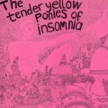 Buy The Deep Freeze Mice - The Tender Yellow Ponies Of Insomnia (Vinyl) Mp3 Download