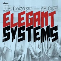 Purchase As One - Elegant Systems (Kirk Degiorgio Presents)