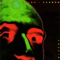 Purchase Elliott Sharp - Tocsin (With Carbon)