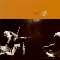 Purchase Martin Hayes & Dennis Cahill - Live In Seattle