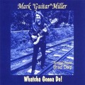 Buy Mark "Guitar" Miller - Whatcha Gonna Do! Mp3 Download