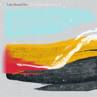 Purchase Luke Howard Trio - The Electric Night Descends