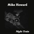 Buy Mike Howard - Night Train Mp3 Download