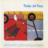 Purchase Picchio Dal Pozzo - Abbiamo Tutti I Suoi Problemi (Vinyl)