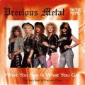 Buy Precious Metal - What You See Is What You Get - The Very Best Of Precious Metal Mp3 Download