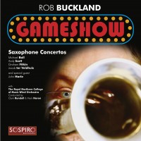 Purchase Rob Buckland - Gameshow - Saxophone Concertos