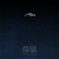 Buy We Lost The Sea - The Quietest Place On Earth Mp3 Download