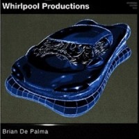 Purchase Whirlpool Productions - Brian De Palma