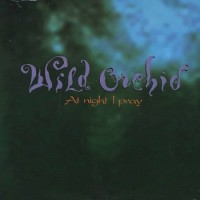 Purchase Wild Orchid - At Night I Pray (CDS)