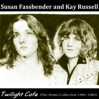 Purchase Susan Fassbender & Kay Russell - Twilight Café (The Demo Collection 1981-1985)