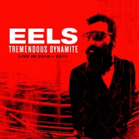 Purchase EELS - Tremendous Dynamite Live In 2010 + 2011 CD1