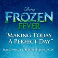 Purchase Idina Menzel - Making Today A Perfect Day (With Kristen Bell & The Cast Of Frozen Fever) (CDS) Mp3 Download
