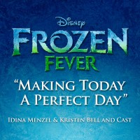 Purchase Idina Menzel - Making Today A Perfect Day (With Kristen Bell & The Cast Of Frozen Fever) (CDS)