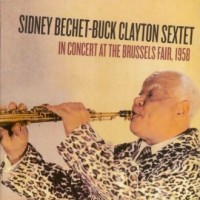 Purchase Sidney Bechet - In Concert At The Brussels Fair 1958 (With Buck Clayton Sextet)