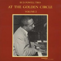 Purchase Bud Powell Trio - At The Golden Circle, Vol. 2 (Reissued 1991)