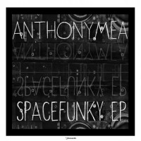Purchase Anthony Mea - Space Funky (EP)