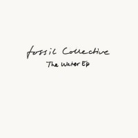 Purchase Fossil Collective - The Water (EP)