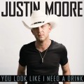 Buy Justin Moore - You Look Like I Need A Drink (CDS) Mp3 Download
