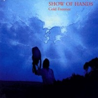 Purchase Show Of Hands - Cold Frontier