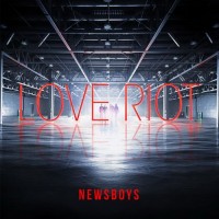 Purchase Newsboys - Love Riot