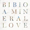 Buy Bibio - A Mineral Love Mp3 Download